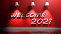 Welcome 2021 write at red wall with lamps - 3D rendering illustration