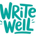 Write Well Handwritten Bold Phrase Royalty Free Stock Photo