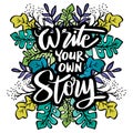 Write your own story hand lettering. Royalty Free Stock Photo