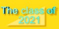 Writing-The class of 2021-in 3d style with a yellow background