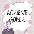 Text sign showing Achieve Goals. Conceptual photo Results oriented Reach Target Effective Planning Succeed Businessman Royalty Free Stock Photo