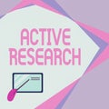 Conceptual display Active Research. Internet Concept Simultaneous process of taking action and doing research Card