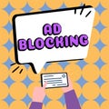 Inspiration showing sign Ad Blocking. Business concept program that will remove different kinds of advertising from web