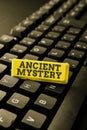 Conceptual caption Ancient Mystery. Business showcase anything that is kept secret or remains unexplained Typing Online