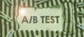 Text sign showing A By B Test. Business approach Simple short questionnaire Research Experiment Query Survey