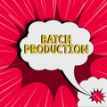 Text caption presenting Batch Production. Business overview products are manufactured in groups called batches