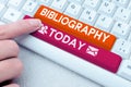 Writing displaying text Bibliography. Business concept a list of writings relating to a particular subject, period, or