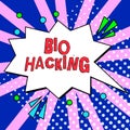 Writing displaying text Bio Hacking. Business overview exploiting genetic material experimentally without regard to Royalty Free Stock Photo