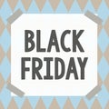 Writing displaying text Black Friday. Business concept a day where seller mark their prices down exclusively for buyer