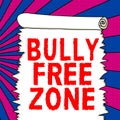 Writing displaying text bully free zone. Business approach be respectful to other bullying is not allowed here