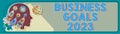 Writing displaying text Business Goals 2023. Word Written on Advanced Capabilities Timely Expectations Goals