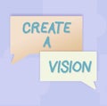 Writing displaying text Create A Vision. Business showcase Develop a strategy mission motivation purpose to achieve