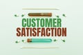 Sign displaying Customer Satisfaction. Business approach Exceed Consumer Expectation Satisfied over services Prescribed