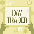 Writing displaying text Day Trader. Word for A person that buy and sell financial instrument within the day Hand Using
