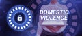 Writing displaying text Domestic Violence. Business showcase violent or abusive behavior directed by one family or