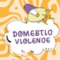 Writing displaying text Domestic Violence. Concept meaning violent or abusive behavior directed by one family or Royalty Free Stock Photo