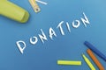 Writing displaying text Donation. Word for something that is given to a charity, especially a sum of money Flashy School