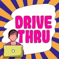 Handwriting text Drive Thru. Business concept place where you can get type of service by driving through it