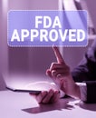 Writing displaying text Fda Approved. Word Written on FDA agreed the product or formula is safe and or effective