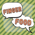 Writing displaying text Finger Food. Business overview products and digestives that is to be held with the fingers for