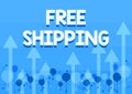Handwriting text Free Shipping. Business overview Freight Cargo Consignment Lading Payload Dispatch Cartage Illustration