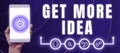 Text showing inspiration Get More Idea. Business idea Random Input Mind Map Picture Mock up Surveys Visualization Royalty Free Stock Photo