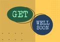 Writing displaying text Get Well Soon. Internet Concept Wishing you have better health than now Greetings good wishes