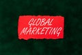 Text showing inspiration Global Marketing. Business approach motivating showing to act towards achieving a common goal