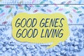 Writing displaying text Good Genes Good Living. Internet Concept Inherited Genetic results in Longevity Healthy Life