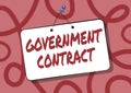 Writing displaying text Government Contract. Business approach Agreement Process to sell Services to the Administration