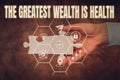 Writing displaying text The Greatest Wealth Is Health. Conceptual photo Many sacrifice their money just to be healthy Royalty Free Stock Photo