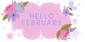 Writing displaying text Hello February. Business overview greeting used when welcoming the second month of the year