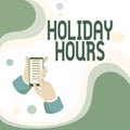 Conceptual display Holiday Hours. Business approach Overtime work on for employees under flexible work schedules