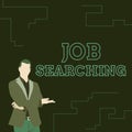Writing displaying text Job Searching. Business idea The act of looking for employment Job seeking or job hunting