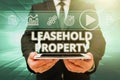 Conceptual display Leasehold Property. Concept meaning ownership of a temporary right to hold land or property Man In