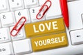 Writing displaying text Love Yourself. Business idea accepting the overall aspect of ourselves and have selfrespect