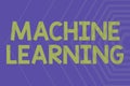 Writing displaying text Machine Learning. Word Written on the concept that a computer can learn new data itself Line Royalty Free Stock Photo