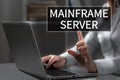 Writing displaying text Mainframe Server. Business concept designed for processing large amounts of information