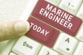 Writing displaying text Marine Engineer. Business approach incharge with maintenance and operation of a ship s is