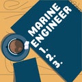 Writing displaying text Marine Engineer. Business idea incharge with maintenance and operation of a ship s is engines