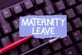 Writing displaying text Maternity Leave. Word Written on the leave of absence for an expectant or new mother Word
