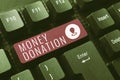 Writing displaying text Money Donation. Business concept a charity aid in a form of cash offered to an association