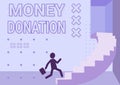 Writing displaying text Money Donation. Business showcase a charity aid in a form of cash offered to an association