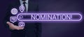 Writing displaying text Nomination. Business concept Formally Choosing someone Official Candidate for an Award