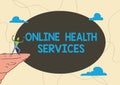 Text showing inspiration Online Health Services. Business showcase healthcare delivered and enhanced through the