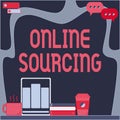 Text caption presenting Online Sourcing. Word Written on purchase of goods and services are coursed via the Internet