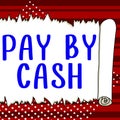 Inspiration showing sign Pay By Cash. Word for Customer paying with money coins bills Retail shopping Royalty Free Stock Photo