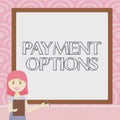 Writing displaying text Payment Options. Word for The way of chosen to compensate the seller of a service Lady Drawing