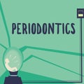 Writing displaying text Periodontics. Word for a branch of dentistry deals with diseases of teeth, gums, cementum