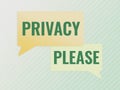 Writing displaying text Privacy Pleaseasking someone to respect your personal space Leave alone. Business approach